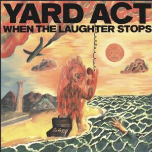 Yard Act When the Laughter Stops Mp3 Download
